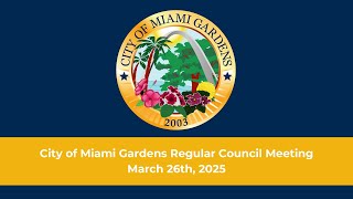 City of Miami Gardens Regular Council Meeting March 26th, 2025