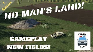 MAKING NEW FIELDS!! - No Man's Land Gameplay Episode 1 - Farming Simulator 19