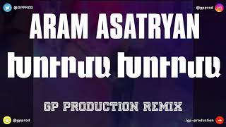 Aram Asatryan - Khurma Khurma (GP Production Remix 2020) / Xurma Xurma