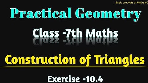 Class -7th NCERT Maths | Practical Geometry | Chapter -10 | Construction of Triangles| Exercise 10.4