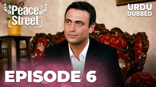 Huzur Sokagi I Peace Street Urdu I Dubbed - Episode 6