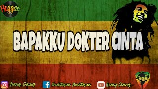 BAPAKKU DOKTER CINTA - REGGAE SKA VERSION Gamma 