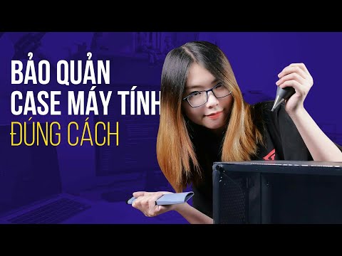 Video: Cách Bảo Trì Máy Tính Cá Nhân đúng Cách