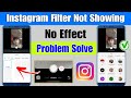 instagram filter not showing problem | instagram no effect problem | instagram filter/effect missing