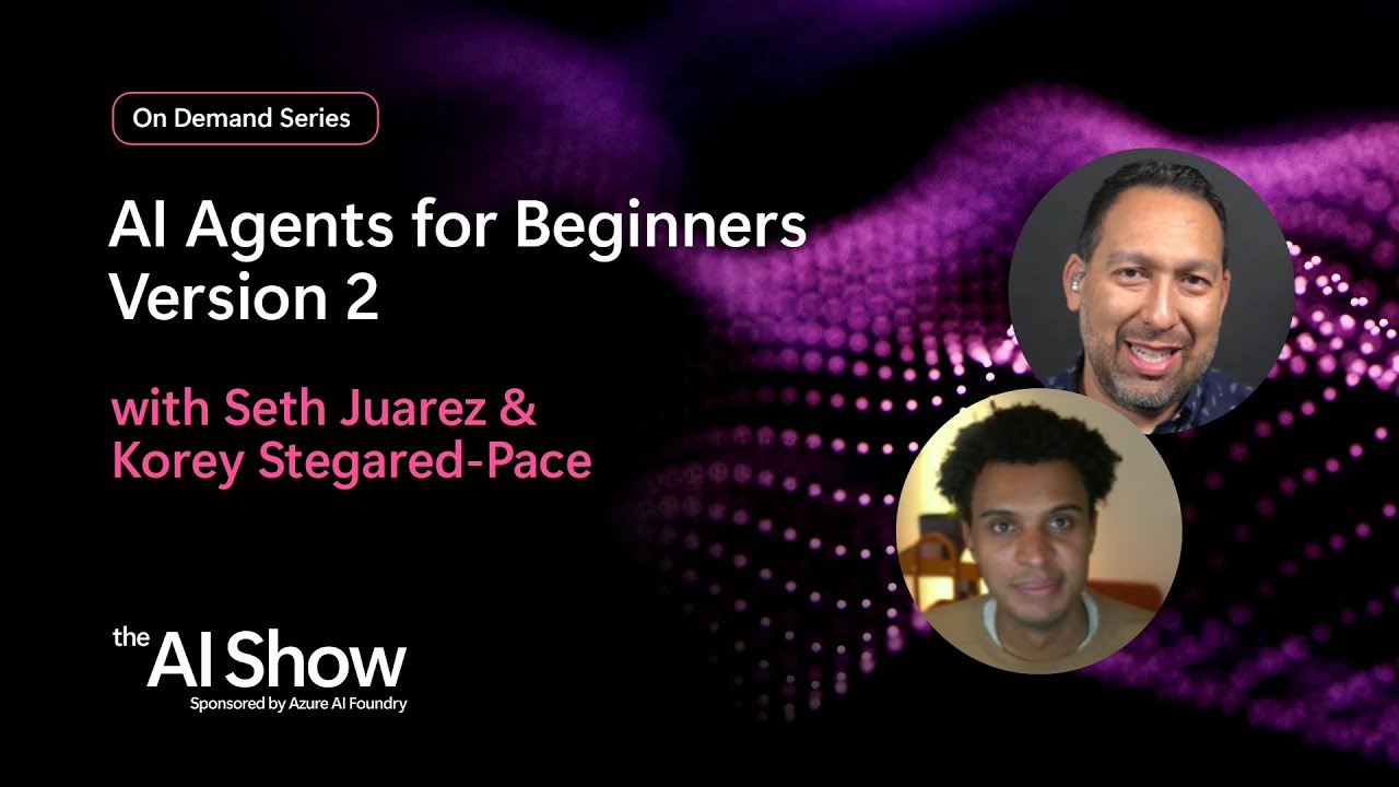 AI Show: On Demand | AI Agents for Beginners Version 2 - YouTube
