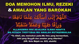Doa Memohon Ilmu,Rezeki Dan Amalan Yang Barokah Di Baca 100X NONSTOP.