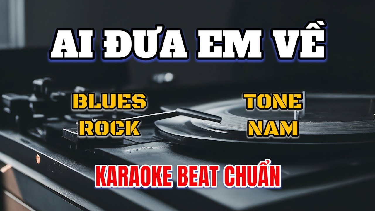 [Karaoke] Ai Đưa Em Về - Tone Nam (G) Blues Rock [ST. NGUYỄN ÁNH 9] Beat Chuẩn
