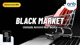 Black Market | Ustadz Ammi Nur Baits, ST., BA