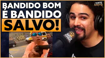 imagem do vídeo "BANDIDO BOM é BANDIDO M0RT0"? | À Deriva Cortes
