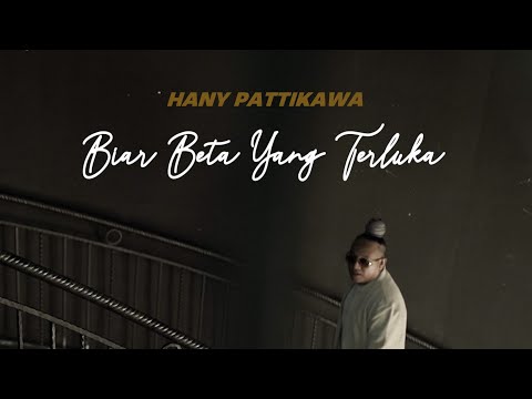 HANY PATTIKAWA - Biar Beta Yang Terluka ( Official Music Video )