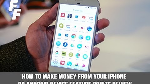 How To Make Money From Your iPhone Or Android Feature Points Review