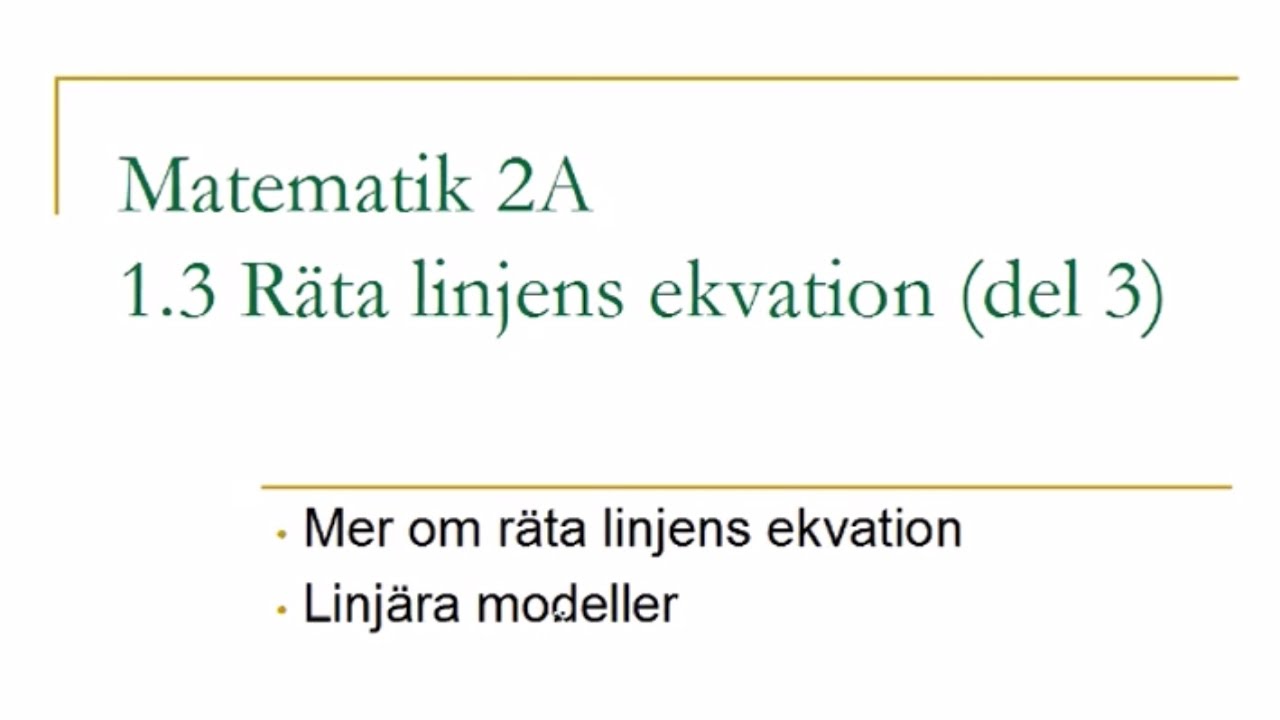 Matematik 2A, kapitel 1.3 – Räta linjens ekvation (del 3)