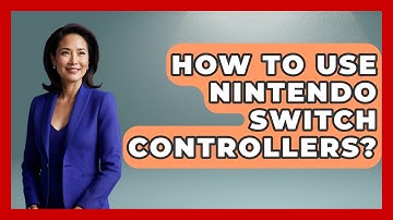How To Use Nintendo Switch Controllers? - Video Gamers Vault