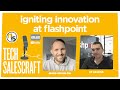 Igniting innovation at flashpoint  tech salescraft w oz hassine at flashpoint