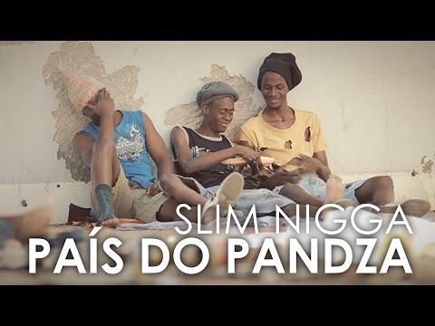 SLIM NIGGA PAIS DO PANDZA 