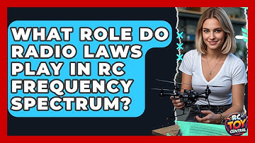 What Role Do Radio Laws Play In RC Frequency Spectrum? - RC Toy Central