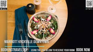 Marriott Knoxville Downtown