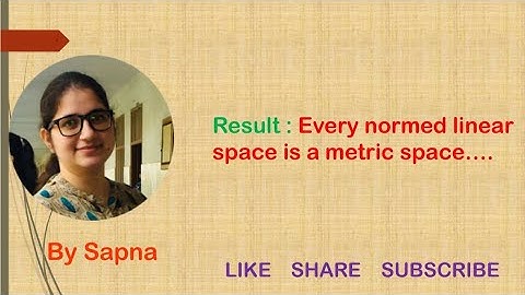 Every normed linear space is a metric space, NLS @billionaireicon3311