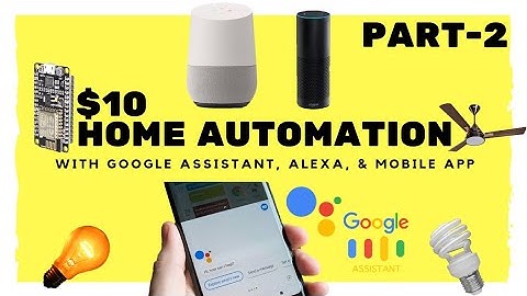 Home Automation works with Google Home, Echo, and Android App | ESP8266 Based Home Automation Device