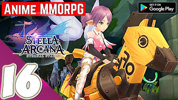 Stella Arcana MMORPG [Mobile] | Gameplay Walkthrough | Part 16 | No Commentary