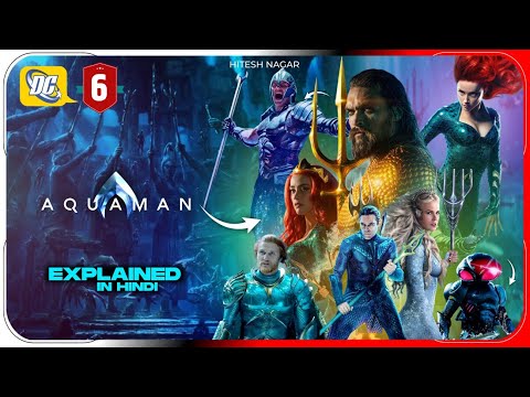 Aquaman Movie Explained In Hindi | DC Movie 6 Aquaman (2018) Movie Explained In Hindi