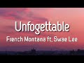 French Montana - Unforgettable (Lyrics) ft. Swae Lee