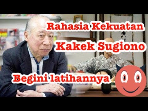 Rahasia Kekuatan Kakek Sugiono. Begini Latihannya!                   Rahasaia awet Muda Orang Jepang