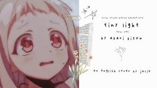 tiny light by akari kitou (full ver.) | english cover