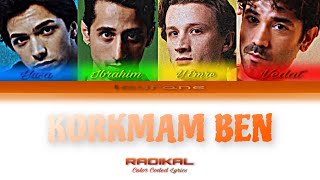 RADIKAL - Korkmam Ben | Color Coded Lyrics & English Translate 