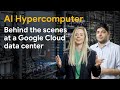 AI Hypercomputer: Behind the scenes at a Google Cloud data center