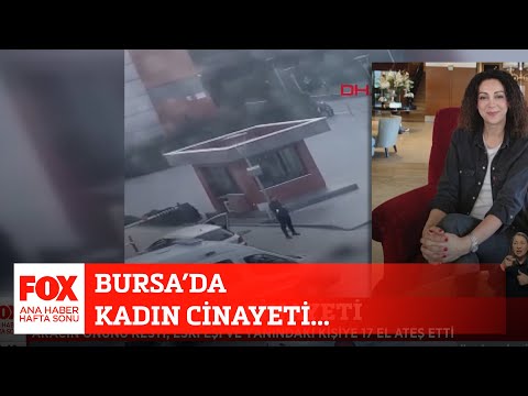 Bursa’da kadın cinayeti... 13 Şubat 2022 Gülbin Tosun ile FOX Ana Haber Hafta Sonu