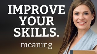 Boost Your Abilities: A Guide to Enhancing Your Skills