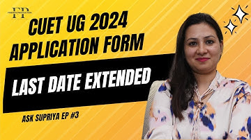 CUET Application Form Date Extended  | CUET Latest Update  | CUET UG EXAM 2024