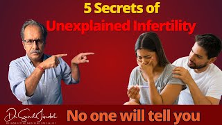 5 Secrets of Unexplained Infertility-No one will tell you|Dr Sunil Jindal|Meerut