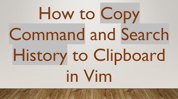 How to Copy Command and Search History to Clipboard in Vim