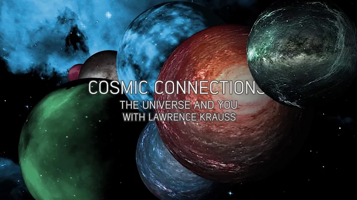 Cosmic connections: the Universe and You with Lawr...