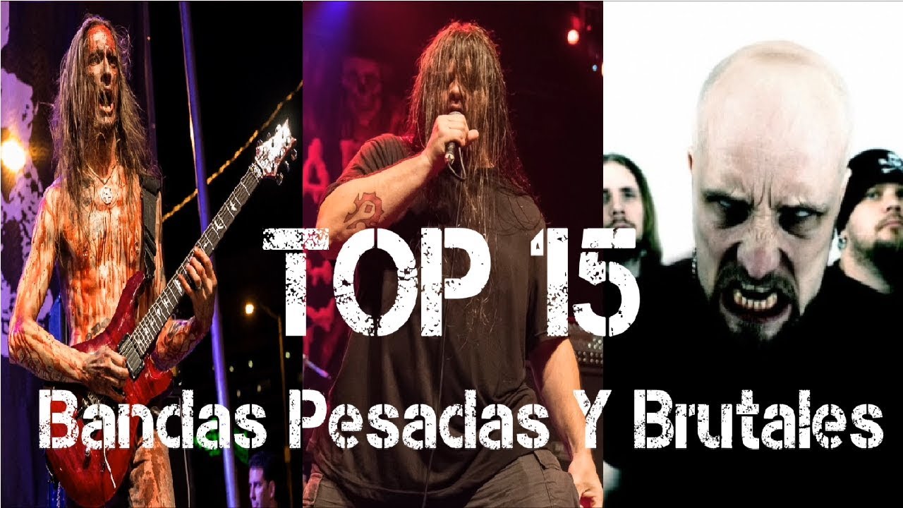 Las 15 Bandas Mas Pesadas Y Brutales (Death Metal, Deathcore, Djent y