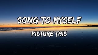 Picture This - Song To Myself ( Lyrics)