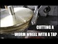Cutting a worm wheel with a tap