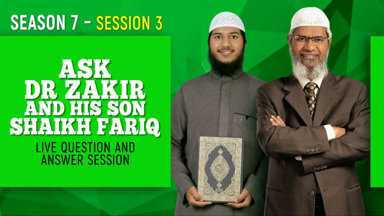 LIVE - Ask Dr Zakir and his son Shaikh Fariq