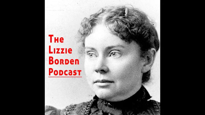 Lizzie Borden Podcast, Episode 22: "The Forlorn Ma...