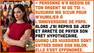 « Personne n'a besoin de ton argent ni de toi », souffla ma sœur à l’anniversaire de papa.