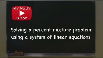 ALEKS | Solving a percent mixture problem using a system of linear equations