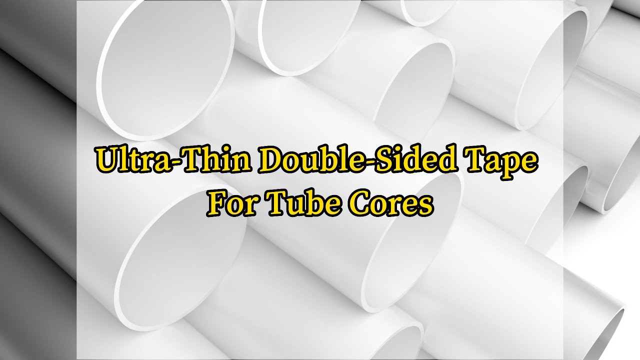 Ultra-Thin Double-Sided Tape for Fixing Core Tubes