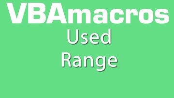 Used Range - VBA Macros - Tutorial - MS Excel 2007, 2010, 2013