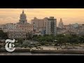 What to Do in Havana | 36 Hours Travel Videos | The New York Times