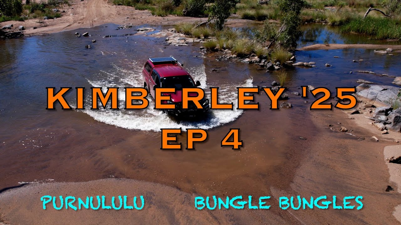PURNULULU BUNGLE BUNGLE Kimberley '25 Ep 4