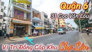 Bán Nhà Mặt Tiền Kinh Doanh Quận 6 | Đẳng Cấp Nhất Nhì Khu Chợ Lớn | Tiện Ở & Kinh Doanh