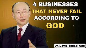 4 Businesses That The Bible Revealed NEVER FAIL - Dr David Yonggi Cho