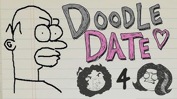 Doodle Date: Daddy Doodles - PART 4 - Game Grumps